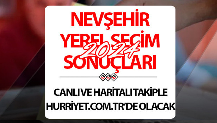 NEVŞEHİR SEÇİM SONUÇLARI 2024 CANLI TAKİP || Nevşehir 31 Mart belediye yerel seçim sonuçları ve oy oranları Hurriyet.com.tr seçim sayfasında olacak NEVŞEHİR SEÇİM SONUÇLARI 2024 CANLI TAKİP || Nevşehir 31 Mart belediye yerel seçim sonuçları ve oy oranları Hurriyet.com.tr seçim sayfasında olacak