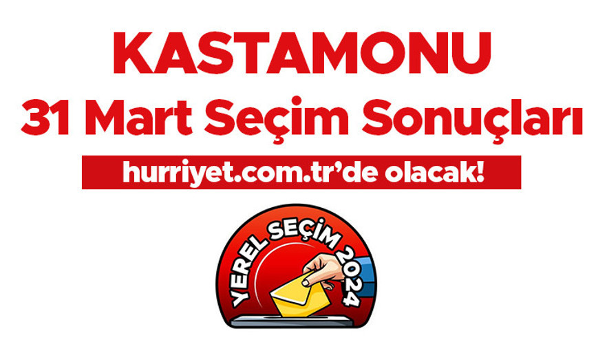 KASTAMONU SEÇİM SONUÇLARI 2024 CANLI TAKİP || Kastamonu 31 Mart belediye yerel seçim sonuçları ve oy oranları Hurriyet.com.tr seçim sayfasında olacak