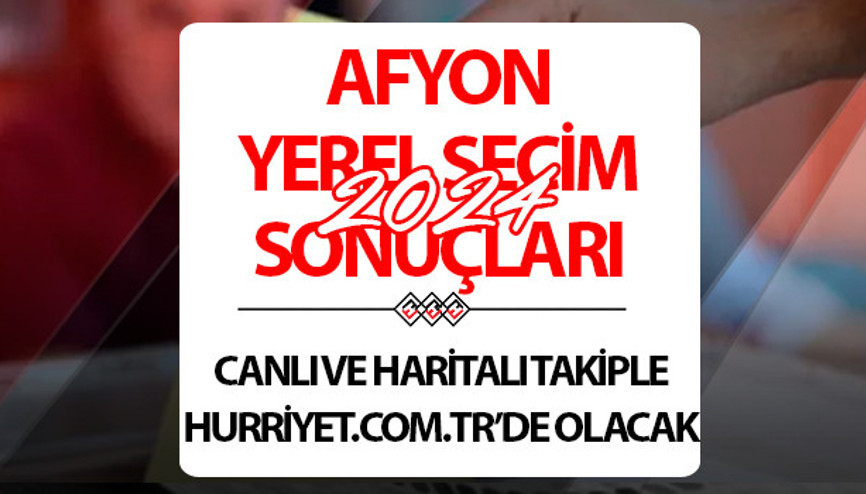 AFYON SEÇİM SONUÇLARI 2024 CANLI TAKİP || Afyonkarahisar 31 Mart belediye yerel seçim sonuçları ve oy oranları Hurriyet.com.tr seçim sayfasında olacak AFYON SEÇİM SONUÇLARI 2024 CANLI TAKİP || Afyonkarahisar 31 Mart belediye yerel seçim sonuçları ve oy oranları Hurriyet.com.tr seçim sayfasında olacak