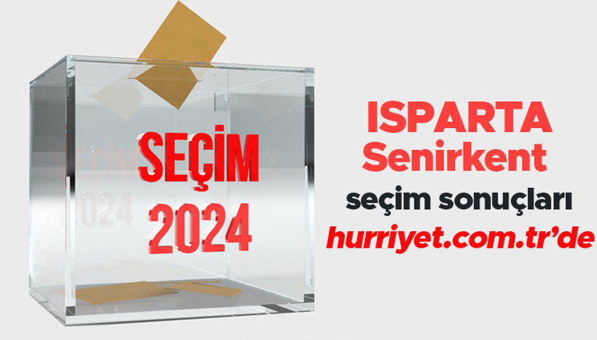 ISPARTA - Senirkent SEÇİM SONUÇLARI EKRANI 2024 | Isparta, Senirkent 31 Mart belediye yerel seçim sonuçları ve oy oranları Hurriyet.com.tr seçim sayfasında olacak