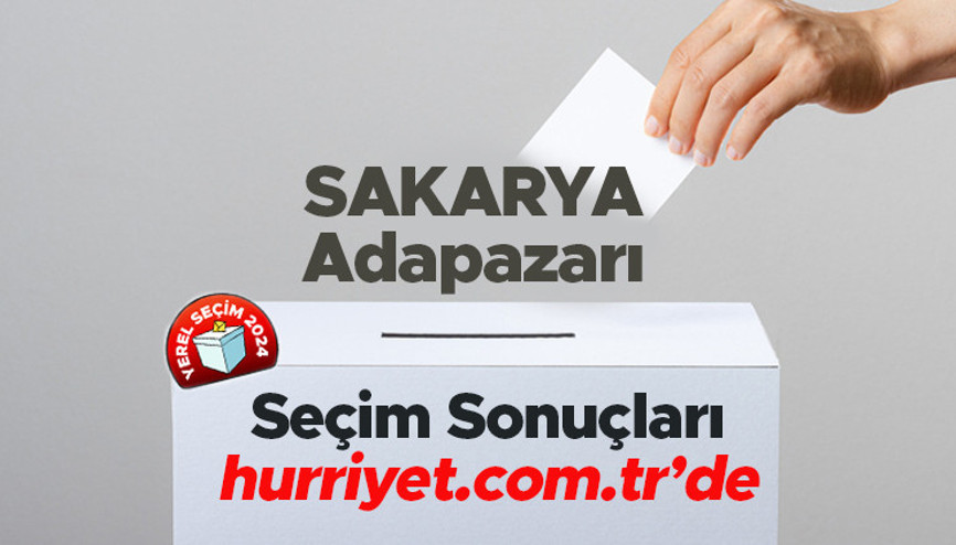 SAKARYA - Adapazarı SEÇİM SONUÇLARI EKRANI 2024 | Sakarya, Adapazarı 31 Mart belediye yerel seçim sonuçları ve oy oranları Hurriyet.com.tr seçim sayfasında olacak