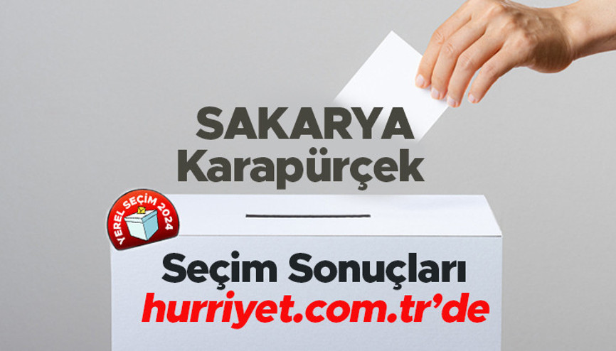 SAKARYA - Karapürçek SEÇİM SONUÇLARI EKRANI 2024 | Sakarya, Karapürçek 31 Mart belediye yerel seçim sonuçları ve oy oranları Hurriyet.com.tr seçim sayfasında olacak