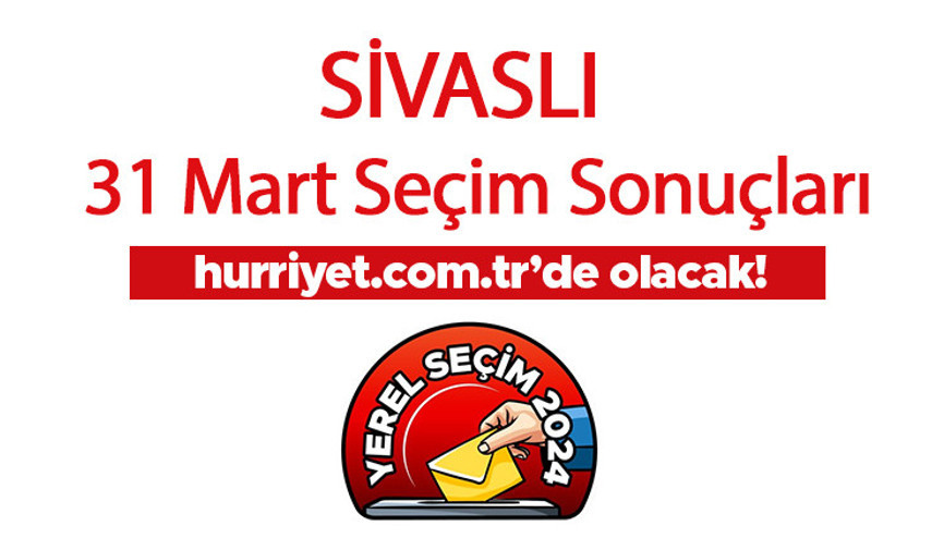 UŞAK - SİVASLI SEÇİM SONUÇLARI 2024 CANLI TAKİP || Uşak - Sivaslı 31 Mart belediye yerel seçim sonuçları ve oy oranları Hurriyet.com.tr seçim sayfasında olacak