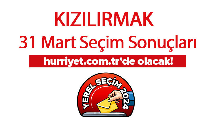 ÇANKIRI - KIZILIRMAK SEÇİM SONUÇLARI 2024 CANLI TAKİP || Çankırı - Kızılırmak 31 Mart belediye yerel seçim sonuçları ve oy oranları Hurriyet.com.tr seçim sayfasında olacak ÇANKIRI - KIZILIRMAK SEÇİM SONUÇLARI 2024 CANLI TAKİP || Çankırı - Kızılırmak 31 Mart belediye yerel seçim sonuçları ve oy oranları Hurriyet.com.tr seçim sayfasında olacak