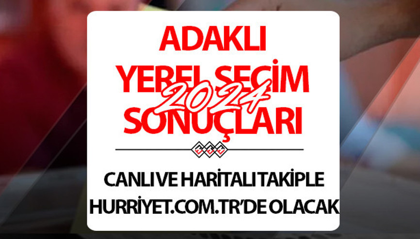 ADAKLI YEREL SEÇİM SONUÇLARI 2024  || Bingöl Adaklı 31 Mart seçim sonuçları açıklandı mı Oy oranları Hurriyet.com.tr seçim sayfasında olacak