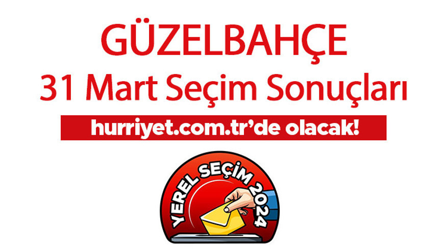 İZMİR GÜZELBAHÇE SEÇİM SONUÇLARI 2024 - 31 Mart Yerel Seçimi Güzelbahçe Kazanan Belediye Başkanı Adayı, Partisi, Oy Sonuçları ve Oranı