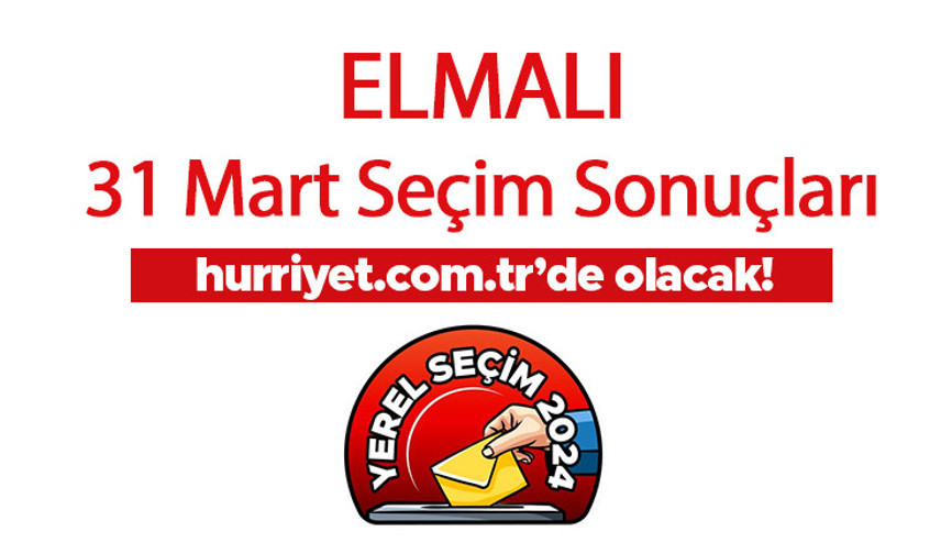 ANTALYA - ELMALI OY ORANLARI  SEÇİM SONUÇLARI 2024 CANLI TAKİP || Antalya - Elmalı 31 Mart belediye yerel seçim sonuçları ve oy oranları Hurriyet.com.tr seçim sayfasında olacak