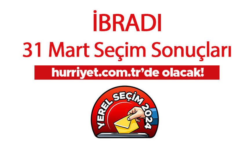ANTALYA - İBRADI OY ORANLARI SEÇİM SONUÇLARI 2024 CANLI TAKİP || Antalya - İbradı 31 Mart belediye yerel seçim sonuçları ve oy oranları Hurriyet.com.tr seçim sayfasında