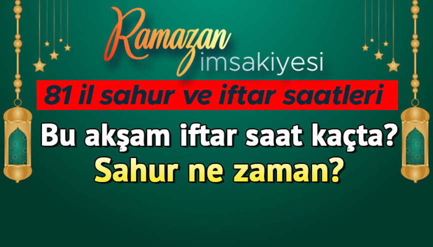 İFTAR SAATİ VE VAKT 4 NİSAN 2024 - DİYANET RAMAZAN İMSAKİYESİ (25. GÜN) || Bu akşam iftar saat kaçta, iftara ne kadar kaldı İşte il il İftar ve imsak (sahur) vakti 4 Nisan 2024