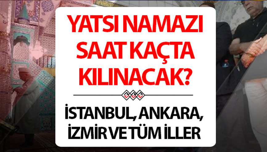 Kadir Gecesi namazı saat kaçta kılınır | Yatsı namazı ne zaman kılınacak Diyanet 2024 Ramazan İmsakiyesi İzmir, Bursa, Ankara, İstanbul yatsı namazı saati Kadir Gecesi namazı saat kaçta kılınır | Yatsı namazı ne zaman kılınacak Diyanet 2024 Ramazan İmsakiyesi İzmir, Bursa, Ankara, İstanbul yatsı namazı saati