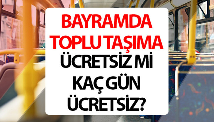 Bugün (arefe günü) toplu taşıma ücretsiz mi Bayramda toplu taşıma kaç gün ücretsiz 2024 Ramazan Bayramında Marmaray, otobüs, metro, İZBAN, Başkentray bedava mı Bugün (arefe günü) toplu taşıma ücretsiz mi Bayramda toplu taşıma kaç gün ücretsiz 2024 Ramazan Bayramında Marmaray, otobüs, metro, İZBAN, Başkentray bedava mı