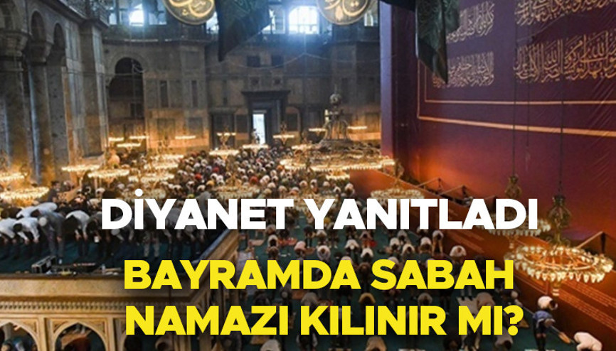 BAYRAMDA SABAH NAMAZI KILINIR MI Diyanet yanıt verdi: Sabah namazı bayram namazından önce mi kılınır, sonra mı kılınır