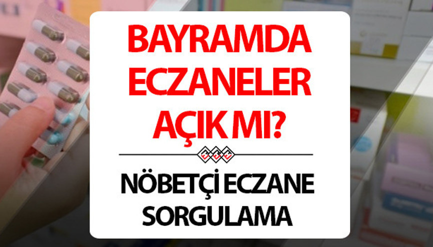 RAMAZAN BAYRAMI ECZANELER AÇIK MI || 12 Nisan bayramın 3. günü eczaneler çalışıyor mu, kapalı mı İşte Ramazan Bayramı nöbetçi eczane sorgulama 2024