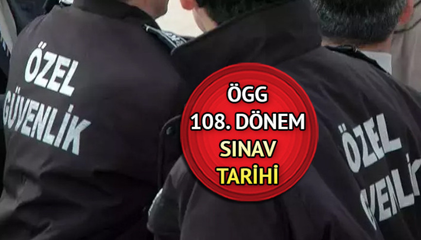 Özel güvenlik sınavı ne zaman 108. dönem ÖGG sınav tarihi Nisan 2024 || 108. dönem Özel Güvenlik Sınavı hangi tarihte yapılacak