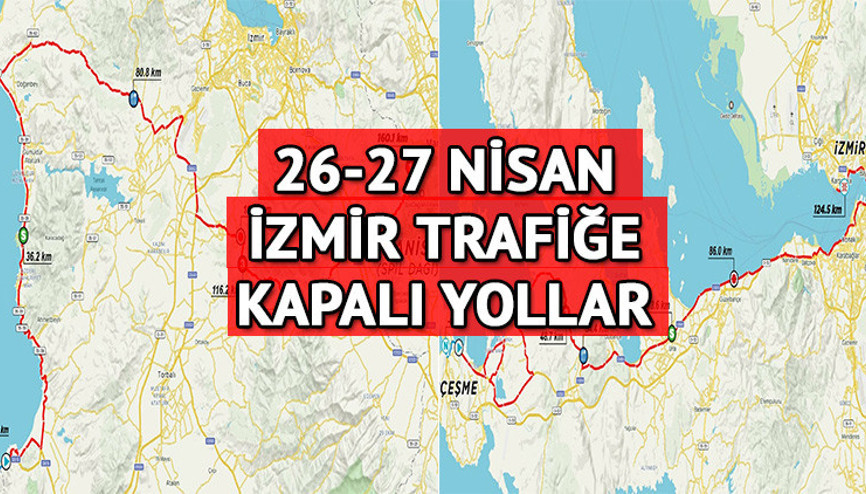 İZMİR KAPALI YOLLAR 27 NİSAN 2024 LİSTESİ (Güzergah bilgisi) || Bugün İzmirde hangi yollar trafiğe kapatılacak, ne zaman açılacak Cumartesi İzmirde yollar ne zaman açılacak Bazı yollarda yarış düzenlemesi