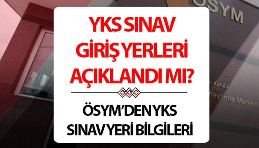 YKS sınav yerleri ne zaman açıklanacak 2024 üniversite sınavı TYT AYT sınav giriş belgesi bilgisi YKS sınav yerleri ne zaman açıklanacak 2024 üniversite sınavı TYT AYT sınav giriş belgesi bilgisi
