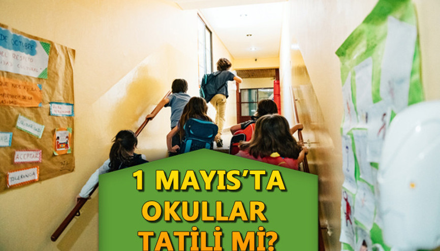 1 Mayısta okullar tatil mi Bugün ve 1 Mayıs Çarşamba okullar açık mı, var mı Merak edilen soru cevabını buldu 1 Mayısta okullar tatil mi Bugün ve 1 Mayıs Çarşamba okullar açık mı, var mı Merak edilen soru cevabını buldu
