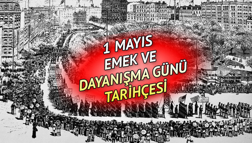 1 MAYIS İŞÇİ BAYRAMI TARİHÇESİ VE ÖNEMİ || 1 Mayıs neden kutlanır, nasıl ortaya çıktı, ilk ne zaman kutlandı Emek ve Dayanışma Gününün önemi ve anlamı nedir