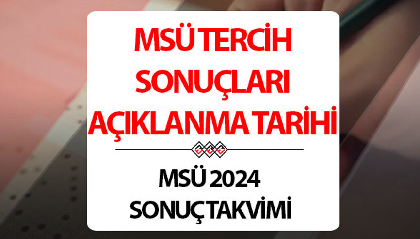 MSÜ tercih sonuçları ne zaman açıklanacak MSÜ tercih sonuçları sorgulama ekranı açıldı mı