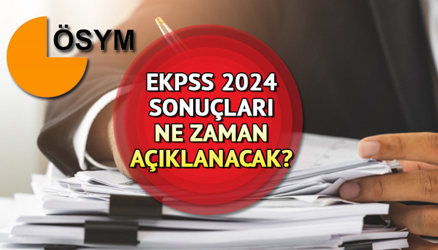 EKPSS sonuç tarihi-ÖSYM sınav takvimi 2024 || EKPSS 2024 sonuçları açıklandı mı, ne zaman açıklanacak