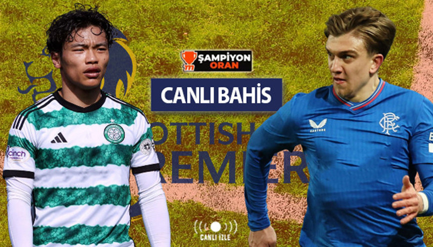 Rangersta Rıdvan Yılmaz oynayacak mı Celticin muhtemel 11inde kimler var Mislide ücretsiz canlı yayın, Old Firm iddaa oranları...