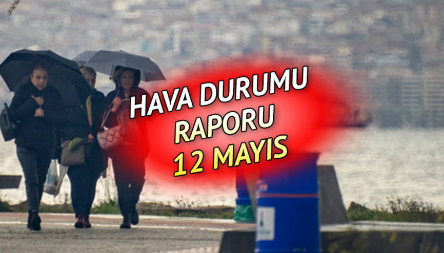12 Mayıs Pazar günü hava durumu raporları || Yarın hava nasıl olacak 12 Mayıs İstanbulda yağmur yağacak mı MGM hava durumu raporu