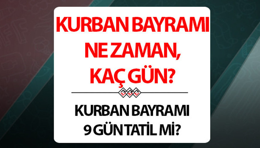 KURBAN BAYRAMI NE ZAMAN BAŞLIYOR 2024 (Resmi Takvim) | Bayram tatili kaç gün tatil ilan edildi, 9 gün mü olacak Bayram ayın kaçında, hangi gün başlıyor Önemli detay Diyanetin dini günler takvimi açıklandı