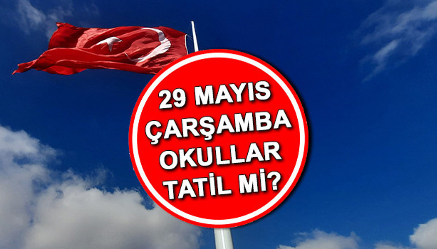29 MAYIS OKUL VAR MI Bugün İstanbulda okullar tatil mi, çarşamba günü okullarda ders var mı 29 Mayıs İstanbulun Fethi ile ilgili tatil bilgisi