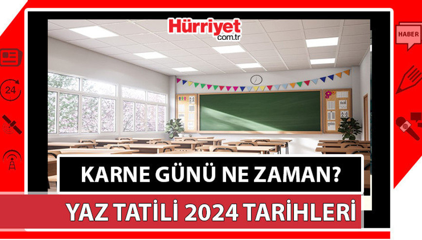 Karne günü ne zaman 2024 Okullar ne zaman tatil oluyor MEB 2024 yaz tatili tarihleri Karne günü ne zaman 2024 Okullar ne zaman tatil oluyor MEB 2024 yaz tatili tarihleri