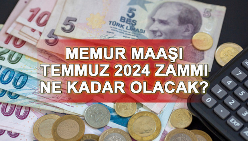 MEMUR MAAŞI 2024 TEMMUZ AYI ZAMMI || Gözler enflasyon verilerinde Memur aylığı en düşük ne kadar olacak, Temmuz ayında kaç TL artacak Memur zammı enflasyon farkı yüzde kaç İşte olası tahminler