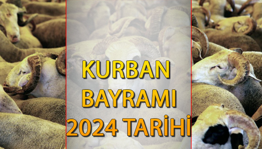 KURBAN BAYRAMI NE ZAMAN 2024, HANGİ GÜN | Arefe günü ve Kurban Bayramı 2024 tarihleri belli oldu Bayramın 1. günü ayın kaçında, ne zaman başlıyor ve bitiyor