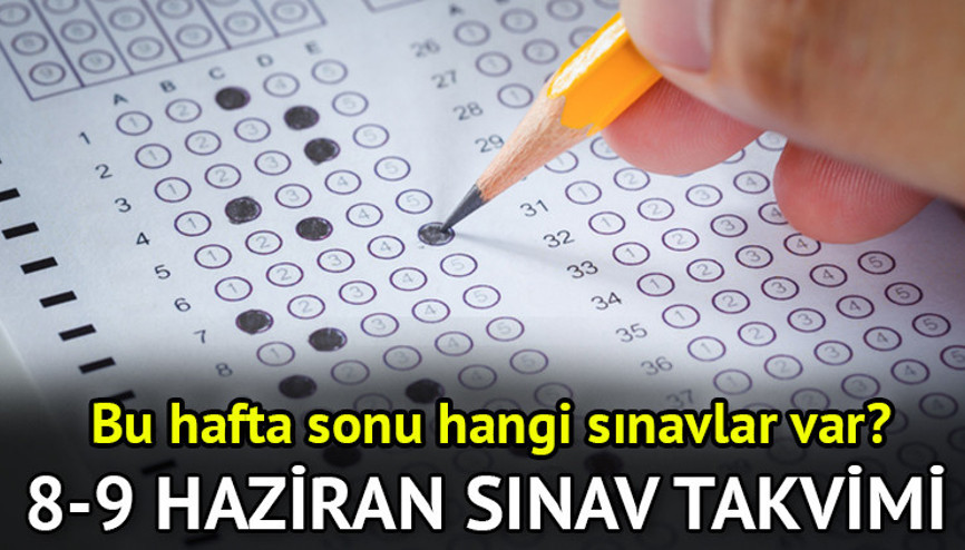 ÖSYM Hafta sonu sınav takvimi 9 Haziran 2024 | Bugün ne sınavı var Bu hafta sonu hangi sınavlar yapılıyor, saat kaçta