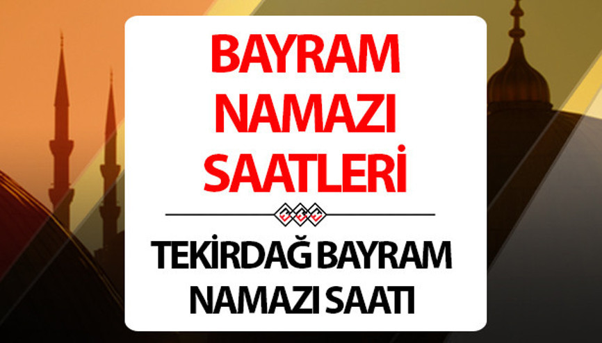 TEKİRDAĞ BAYRAM NAMAZI SAATİ || Tekirdağ bayram namazı saat kaçta Diyanet 2024 Kurban Bayramı namaz saatleri