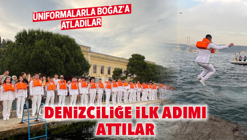 Üniformalarla Boğaz’a atladılar...Denizciliğe ilk adımı attılar
