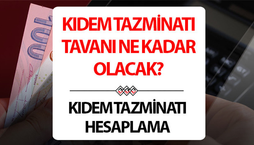 KIDEM TAZMİNATI HESAPLAMA 2024 TEMMUZ | Kıdem tazminatı tavanı ne kadar, kaç TL olacak Memur zammı ile yeni kıdem tazminatı tavan ücreti KIDEM TAZMİNATI HESAPLAMA 2024 TEMMUZ | Kıdem tazminatı tavanı ne kadar, kaç TL olacak Memur zammı ile yeni kıdem tazminatı tavan ücreti