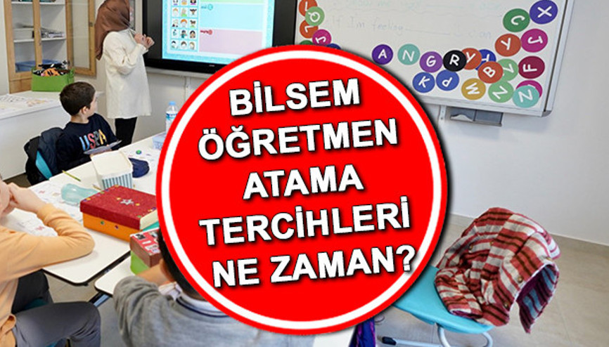 BİLSEM öğretmen atama tercihleri ne zaman, nasıl yapılır 2024 MEB BİLSEM öğretmen atama tercih tarihleri belli oldu