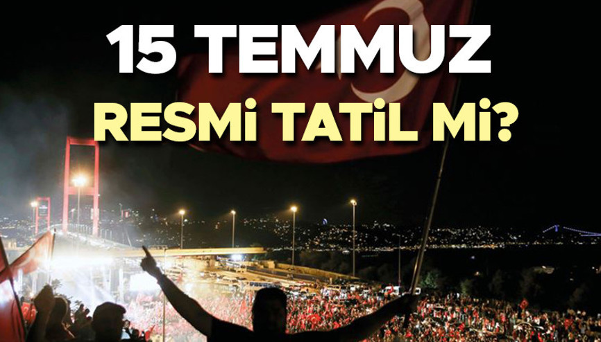 15 TEMMUZ RESMİ TATİL Mİ 2024, HANGİ GÜNE DENK GELİYOR Kamu ve özel sektörde 15 Temmuz tatil mi olacak, yarım gün mü 2024 yılı resmi tatil takvimi ile belli oldu 15 TEMMUZ RESMİ TATİL Mİ 2024, HANGİ GÜNE DENK GELİYOR Kamu ve özel sektörde 15 Temmuz tatil mi olacak, yarım gün mü 2024 yılı resmi tatil takvimi ile belli oldu