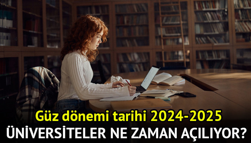 Güz dönemi üniversitelerin akademik takvimi 2024-2025 || Üniversiteler bu yıl ne zaman açılıyor