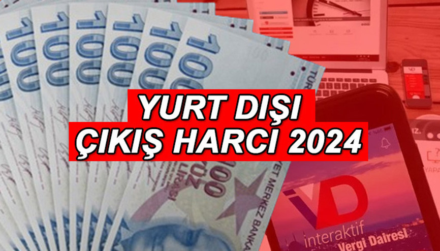 YENİ YURT DIŞI ÇIKIŞ HARCI 2024 SON DAKİKA (16 Temmuz) || Yurt dışı çıkış harcı ne zaman artacak, ne kadar, kaç TL oldu Güncel oran açıklandı YENİ YURT DIŞI ÇIKIŞ HARCI 2024 SON DAKİKA (16 Temmuz) || Yurt dışı çıkış harcı ne zaman artacak, ne kadar, kaç TL oldu Güncel oran açıklandı