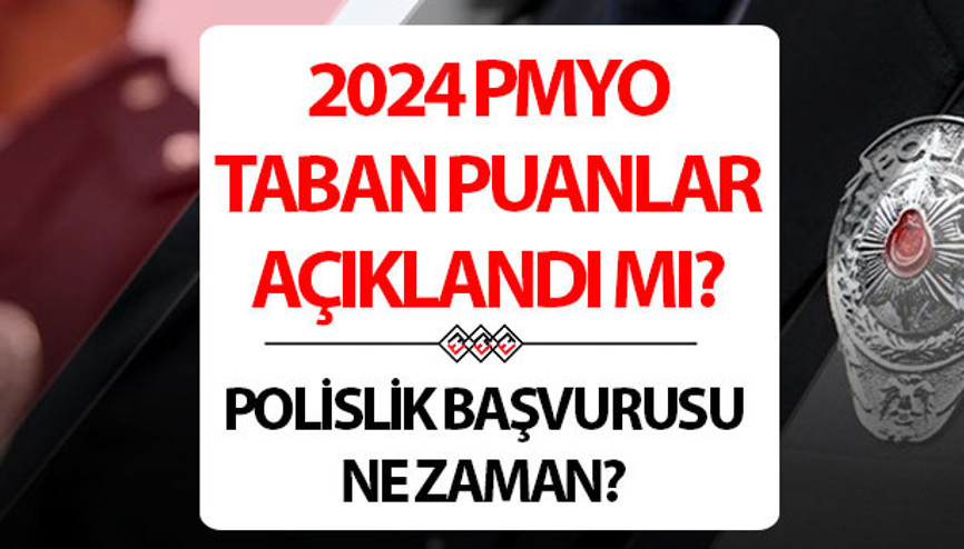 POLİSLİK TABAN PUANLARI VE KONTENJANLAR 2024 | Polislik başvuruları ne zaman 2024 PMYO (polislik) taban puanları açıklandı mı, başvuru için kaç puan almak gerekir