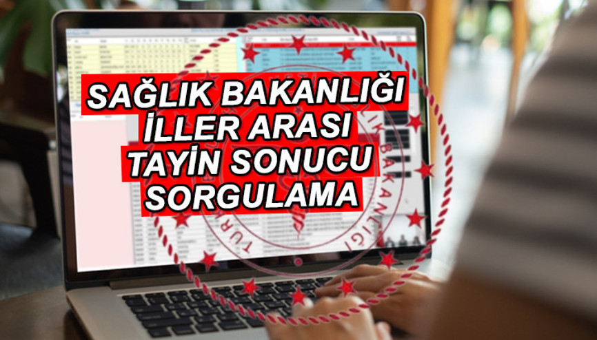 SAĞLIK BAKANLIĞI İLLER ATASI TAYİN SONUÇLARI İSİM LİSTESİ SORGULAMA EKRANI 26 TEMMUZ 2024  || Sağlık Bakanlığı il dışı ataması kura çekimi sonuçları ve nihai isim listesi açıklandı Tayin sonuçları nasıl, nereden öğrenilir