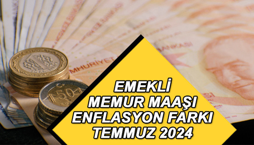 EMEKLİ MEMUR MAAŞI ENFLASYON FARKI TEMMUZ 2024 || Memur ve emekli zammı Temmuz ayı enflasyon farkı yüzde kaç oldu Memur ve emekliler ne kadar zam alacak 2025 Ocak ayında maaş zammı ne kadar olacak