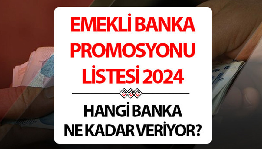 EMEKLİ PROMOSYON 2024 AĞUSTOS TUTARLARI | En yüksek hangi banka veriyor Ziraat Bankası, Akbank, TEB, Yapı Kredi emekli promosyon veren bankalar - Emekli promosyonları ne kadar, nasıl alınır  18.000 TL’ye varan promosyon imkanı