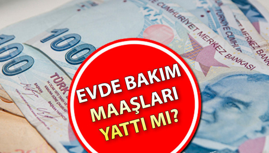 Evde bakım maaşları yattı mı, ne zaman yatacak Ekim ayı evde bakım maaşı yatan iller listesi belli oldu mu İşte detaylar Evde bakım maaşları yattı mı, ne zaman yatacak Ekim ayı evde bakım maaşı yatan iller listesi belli oldu mu İşte detaylar