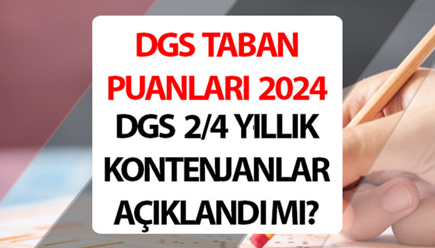 DGS TABAN PUANLARI 2024 VE KONTENJANLARI PDF TABLOSU AÇIKLANDI MI || ÖSYM DGS taban ve tavan puanları, başarı sıralamaları ve kontenjanları belli oldu mu, ne zaman açıklanacak