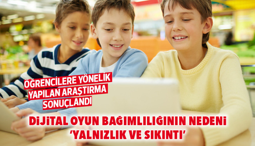 Dijital oyun bağımlılığında neden ‘yalnızlık ve sıkıntı’ Dijital oyun bağımlılığında neden ‘yalnızlık ve sıkıntı’