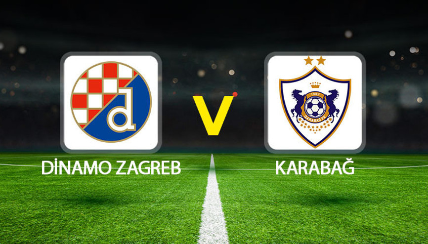 Dinamo Zagreb - Karabağ maçı ne zaman, saat kaçta Şampiyonlar Ligi play-off Dinamo Zagreb Karabağ maçı hangi kanalda