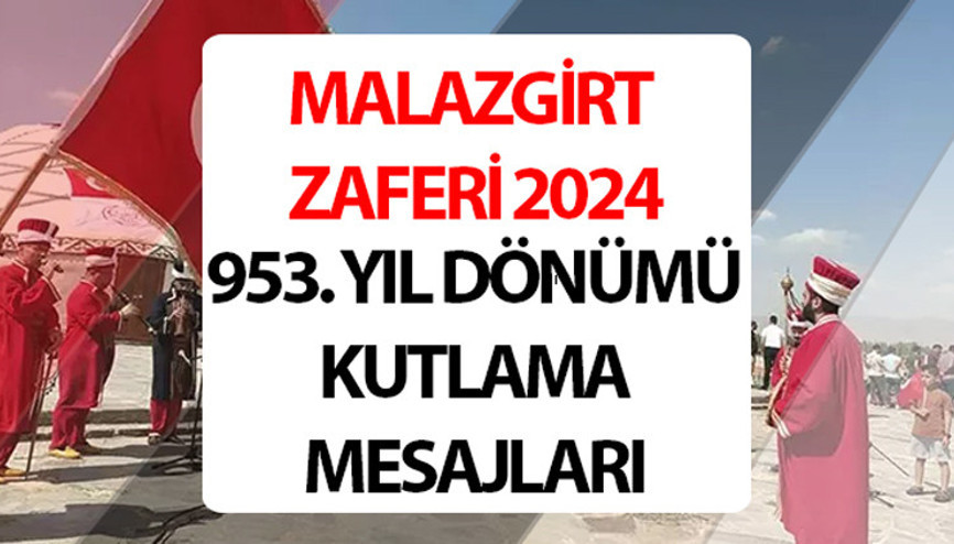 Malazgirt Zaferi mesajları 2024: Malazgirt Zaferi ne zaman, kaçıncı yılı 1071 Malazgirt Zaferi yıl dönümü kutlanıyor...