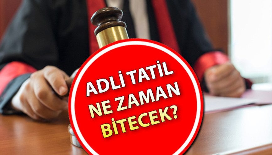 Adli Tatil bitti mi, yargı faaliyetleri başladı mı 2024 Adli Tatil başlangıç ve bitiş tarihi