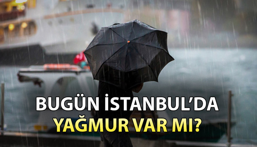 İstanbulda bugün yağmur var mı Meteoroloji 28 Ağustos hava tahmin raporu yayınlandı İşte İstanbul hava durumu detayları